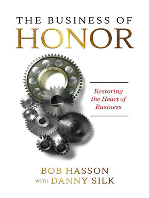 cover image of The Business of Honor: Restoring the Heart of Business